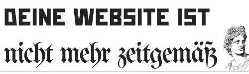 Deine Website ist nicht mehr zeitgemäß